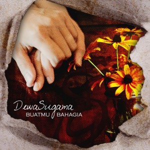 Dengarkan Buatmu Bahagia lagu dari Dewa Sugama dengan lirik
