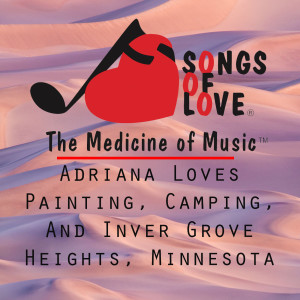 Dengarkan lagu Adriana Loves Painting, Camping, and Inver Grove Heights, Minnesota nyanyian J.Beltzer dengan lirik