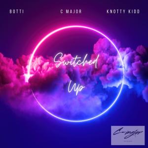 C-Major的專輯Switched Up (feat. Knotty Kidd & John Botti)