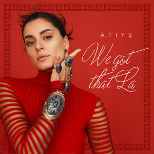 ดาวน์โหลดและฟังเพลง We Got That La พร้อมเนื้อเพลงจาก Atiye