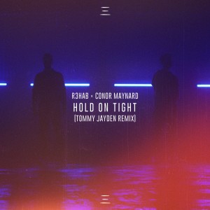 收聽R3hab的Hold on Tight (Tommy Jayden Remix)歌詞歌曲