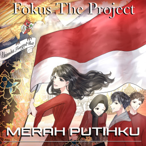 Dengarkan Merah Putihku lagu dari Fokus The Project dengan lirik