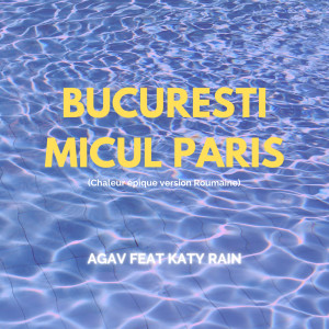 收聽AGAV的București Micul Paris歌詞歌曲