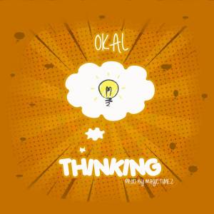 收聽Okal的Thinking歌詞歌曲