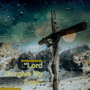 收聽Clark Kent的Lord Forgive My Soul (Explicit)歌詞歌曲