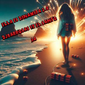 DJBARROSAS的專輯Ella es dinamita 2.0 (feat. El Santo)