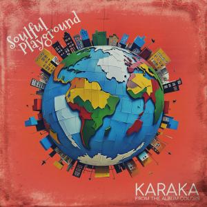 收聽Soulful Playground的Karaka歌詞歌曲
