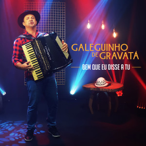 Listen to Bem Que Eu Disse a Tu song with lyrics from Galeguinho de Gravatá