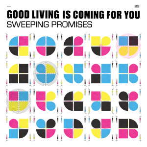 อัลบัม Good Living Is Coming For You ศิลปิน Sweeping Promises