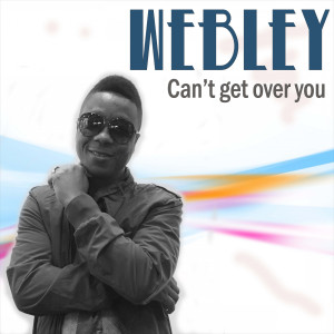Webley的专辑Can't Get over You
