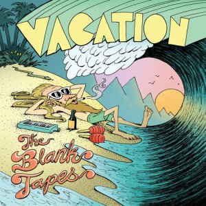 收聽The Blank Tapes的Vacation歌詞歌曲