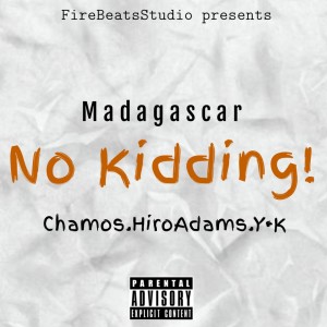 Dengarkan lagu No Kidding! (Explicit) nyanyian Madagascar dengan lirik