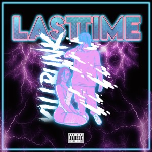 收聽KillBunk的Last Time (Explicit)歌詞歌曲