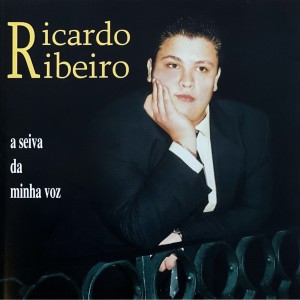 Album A Seiva Da Minha Voz from Ricardo Ribeiro