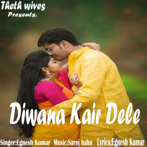 Listen to Diwana Kair Dele song with lyrics from Egnesh Kumar