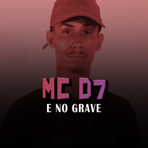 Mc D7的專輯É no Grave (Explicit)