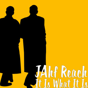 收聽JAhf Reach的It Is What It Is歌詞歌曲