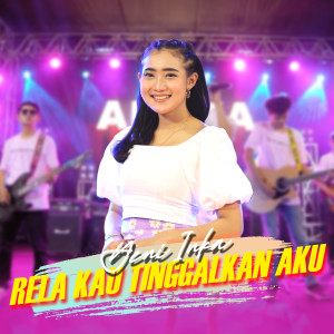 Listen to Rela Kau Tinggalkan Aku song with lyrics from Yeni Inka