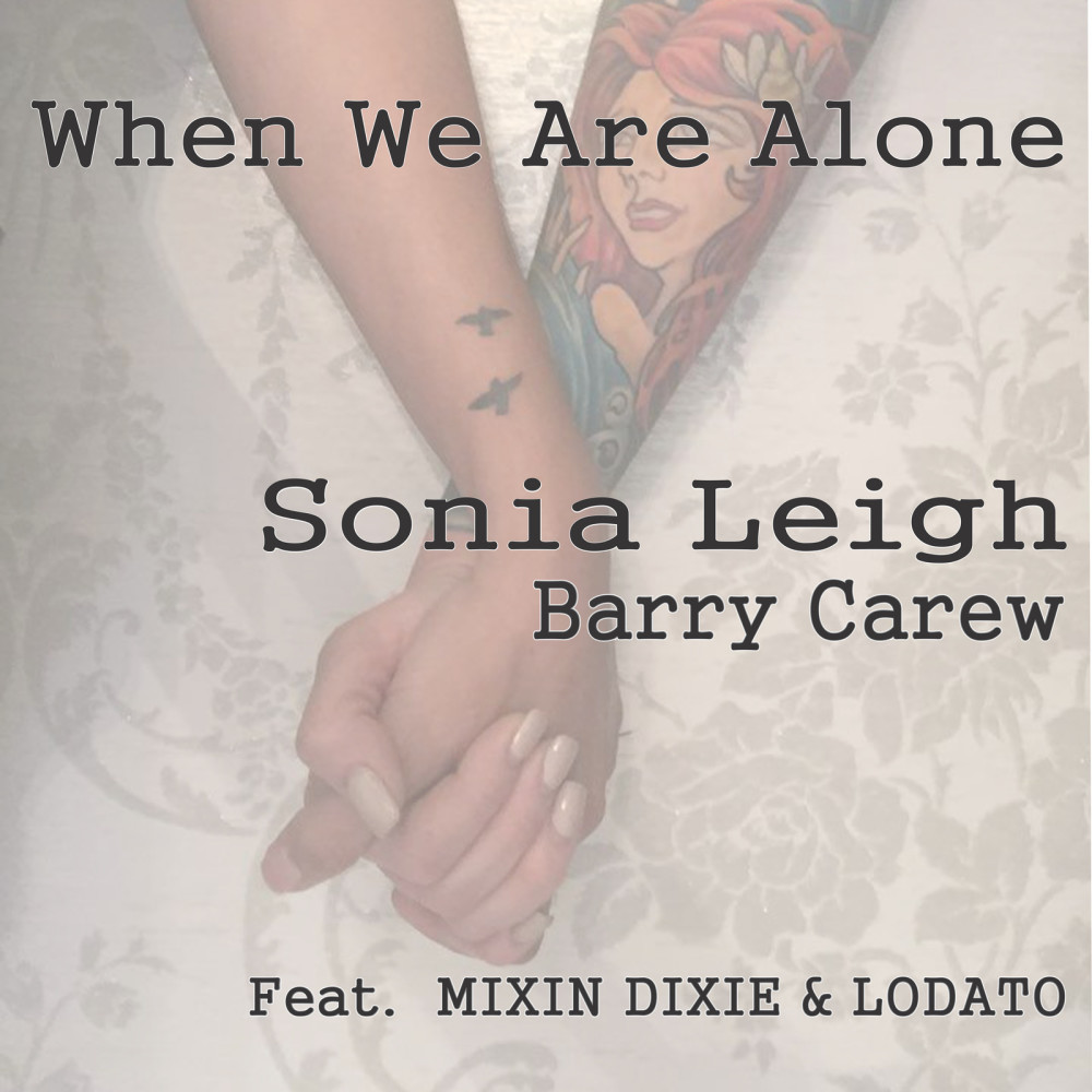 When We Are Alone (feat. Mixin Dixie & Lodato)