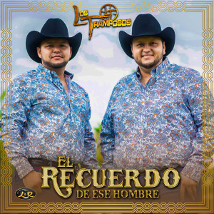 Listen to El Recuerdo De Ese Hombre song with lyrics from Los Tramposos