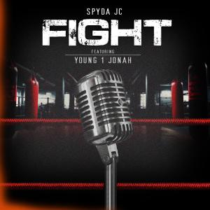 ดาวน์โหลดและฟังเพลง Fight (feat. Young 1 Jonah) (Explicit) พร้อมเนื้อเพลงจาก Spyda JC