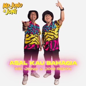 Listen to Asal Kau Bahagia (Remix) song with lyrics from Mr. Jono Joni