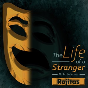 ดาวน์โหลดและฟังเพลง The Life Of a Stranger พร้อมเนื้อเพลงจาก Rojitas