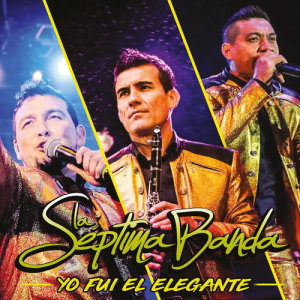 ดาวน์โหลดและฟังเพลง Yo Fui El Elegante พร้อมเนื้อเพลงจาก La Septima Banda