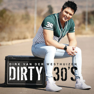 ดาวน์โหลดและฟังเพลง Dirty 30's พร้อมเนื้อเพลงจาก Dirk Van Der Westhuizen