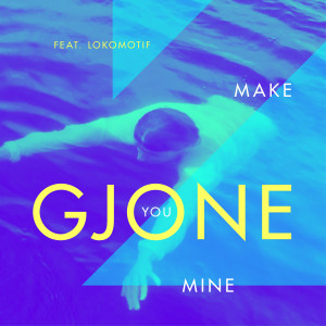 收聽Andreas Gjone的Make You Mine歌詞歌曲