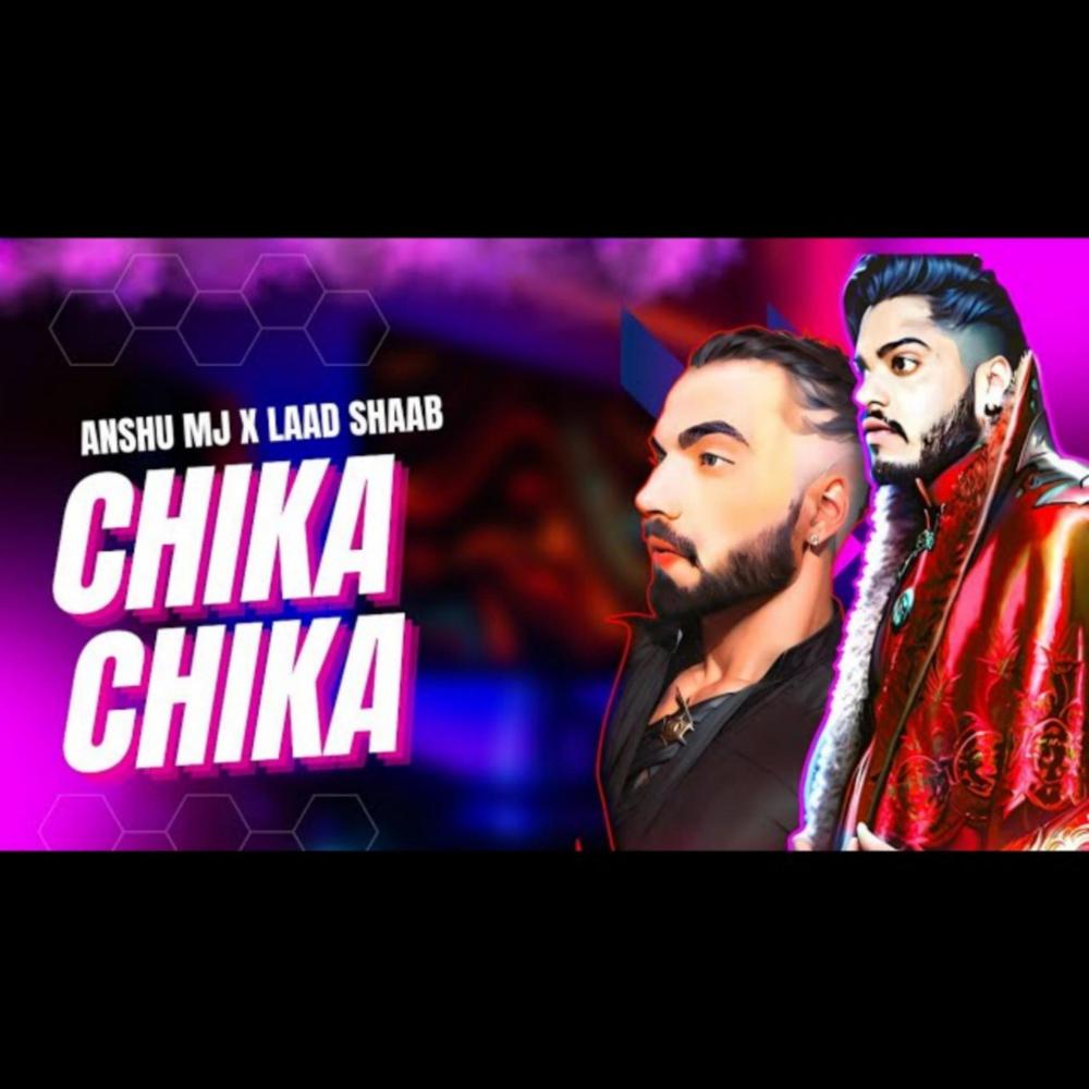 Chika Chika | Anshu Mj (feat. Laad shaab)