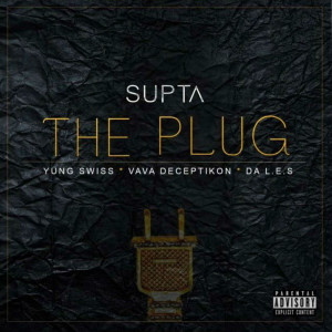 Dj Supta的專輯The Plug (feat. Da Lez, Vava Decepticons, Yung Swiss)