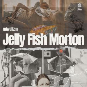 ดาวน์โหลดและฟังเพลง Jelly Fish Morton พร้อมเนื้อเพลงจาก miwalizm