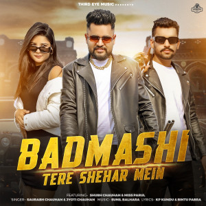 ดาวน์โหลดและฟังเพลง Badmashi Tere Shehar Mein (feat. Shubh Chauhan & Miss Parul) พร้อมเนื้อเพลงจาก Saurabh Chauhan