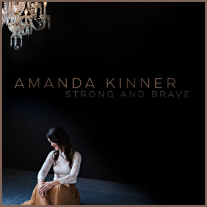 收聽Amanda Kinner的Strong and Brave歌詞歌曲