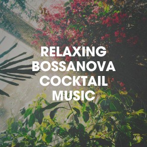 Album Relaxing Bossanova Cocktail Music from Bossa Cafe en Ibiza