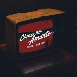 收聽Gabriel的Cómo No Amarte歌詞歌曲