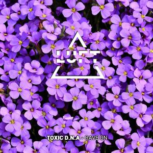 Toxic D.N.A的專輯Rave on