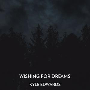 Kyle Edwards的專輯Wishing For Dreams