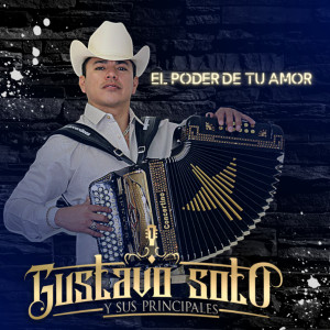 收聽Gustavo Soto y sus Principales的El Poder De Tu Amor歌詞歌曲