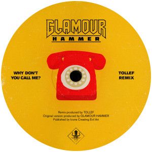 Dengarkan lagu Why Don't You Call Me? (Tollef Remix) nyanyian Glamour Hammer dengan lirik