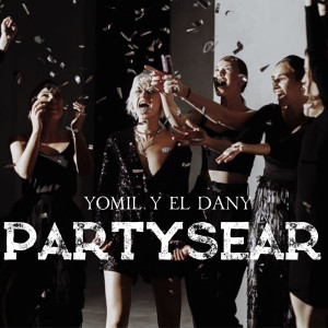 อัลบัม Partysear (Explicit) ศิลปิน Yomil y El Dany