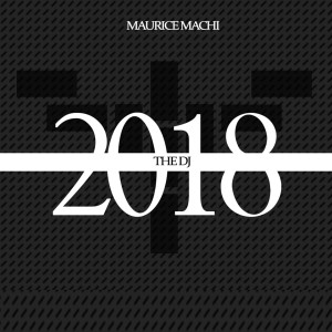 Album The DJ 2018 oleh Maurice Machi