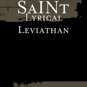 ดาวน์โหลดและฟังเพลง Lyrical Leviathan (Explicit) พร้อมเนื้อเพลงจาก SaINt