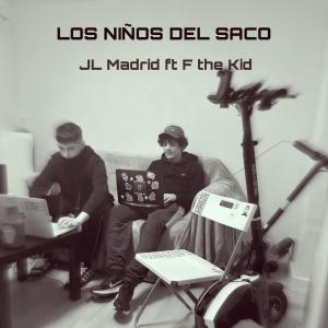 ดาวน์โหลดและฟังเพลง Los niños del saco (feat. F the kid & NECROW) (Explicit) พร้อมเนื้อเพลงจาก JLMADRID