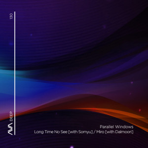 收聽Parallel Windows的Long Time No See (Extended Mix)歌詞歌曲