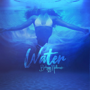 Britney Holmes的專輯Water (Explicit)