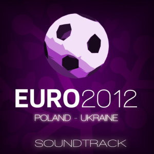 อัลบัม Euro 2012 Soundtrack ศิลปิน Soccers Fans