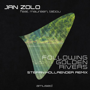 收聽Jan Zolo的Following Golden Rivers (Stefan Hollaender Remix)歌詞歌曲