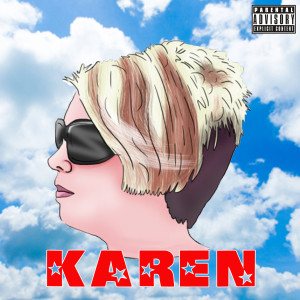 Listen to Karen (Explicit) song with lyrics from Terry Bluez